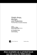 Protein Arrays, Biochips and Proteomics: The Next Phase of Genomic Discovery