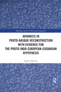 Advances in Proto-Basque Reconstruction With Evidence for the Proto-Indo-European-Euskarian Hypothesis