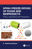 Spray-Freeze-Drying of Foods and Bioproducts: Theory, Applications and Perspectives
