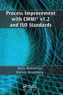 Process Improvement With Cmmi� V1.2 and Iso Standards
