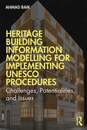 Heritage Building Information Modelling for Implementing Unesco Procedures