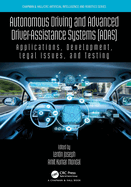 Autonomous Driving and Advanced Driver-Assistance Systems (ADAS): Applications, Development, Legal Issues, and Testing