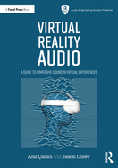 Virtual Reality Audio: a Guide to Immersive Sound in Virtual Experiences (Audio Engineering Society Presents)