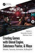 Creating Games With Unreal Engine, Substance Painter, & Maya