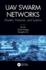 Uav Swarm Networks: Models, Protocols, and Systems