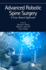 Advanced Robotic Spine Surgery a Case Based Approach (Pb 2022)