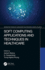 Soft Computing Applications and Techniques in Healthcare