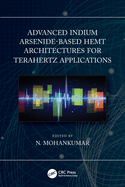 Advanced Indium Arsenide-Based Hemt Architectures for Terahertz Applications