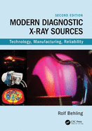 Modern Diagnostic X Ray Sources Technology Manufacturing Reliability 2ed (Pb 2021)