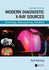Modern Diagnostic X Ray Sources Technology Manufacturing Reliability 2ed (Pb 2021)