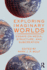 Exploring Imaginary Worlds: Essays on Media, Structure, and Subcreation