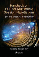 Handbook of SDP for Multimedia Session Negotiations: SIP and WebRTC IP Telephony