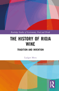 The History of Rioja Wine: Tradition and Invention