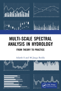 Multi-Scale Spectral Analysis in Hydrology: From Theory to Practice