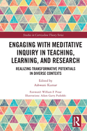 Engaging With Meditative Inquiry in Teaching, Learning, and Research