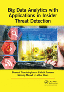 Big Data Analytics With Applications in Insider Threat Detection