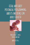 Fetal and Early Postnatal Programming and Its Influence on Adult Health