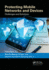 Protecting Mobile Networks and Devices: Challenges and Solutions