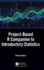 Project-Based R Companion to Introductory Statistics