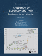 Handbook of Superconductivity: Fundamentals and Materials, Volume One