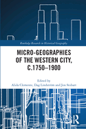 Micro-Geographies of the Western City, C.1750-1900