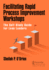 Facilitating Rapid Process Improvement Workshops