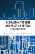 Accounting Thought and Practice Reform: Ray Chambers' Odyssey