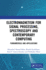 Electromagnetism for Signal Processing Spectroscopy and Contemporary Computing