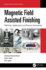 Magnetic Field Assisted Finishing: Methods, Applications and Process Automation