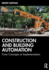 Construction and Building Automation From Concepts to Implementation (Pb 2023)