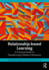 Relationship-Based Learning: A Practical Guide to Transforming Children's Behaviour