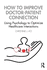 How to Improve Doctor-Patient Connection: Using Psychology to Optimize Healthcare Interactions
