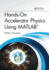 Hands-on Accelerator Physics Using Matlab�