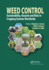 Weed Control: Sustainability, Hazards, and Risks in Cropping Systems Worldwide