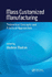 Mass Customized Manufacturing: Theoretical Concepts and Practical Approaches