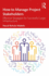 How to Manage Project Stakeholders: Effective Strategies for Successful Large Infrastructure Projects