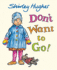 Dont Want to Go!