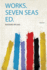 Works Seven Seas Ed 1