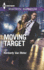Moving Target (Harlequin Romantic Suspense)