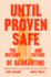 Until Proven Safe: the History and Future of Quarantine