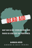 Dead Aid: Why Aid is Not Working and How There is a Better Way for Africa