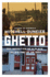 Ghetto: the Invention of a Place, the History of an Idea