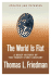 The World is Flat [Updated and Expanded]: a Brief History of the Twenty-First Century