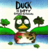 Duck is Dirty