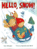 Hello, Snow!