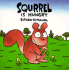 Squirrel is Hungry