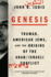Genesis: Truman, American Jews, and the Origins of the Arab/Israeli Conflict
