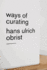 Ways of Curating
