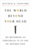 The World Beyond Your Head