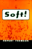 Soft!